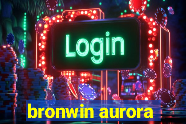 bronwin aurora